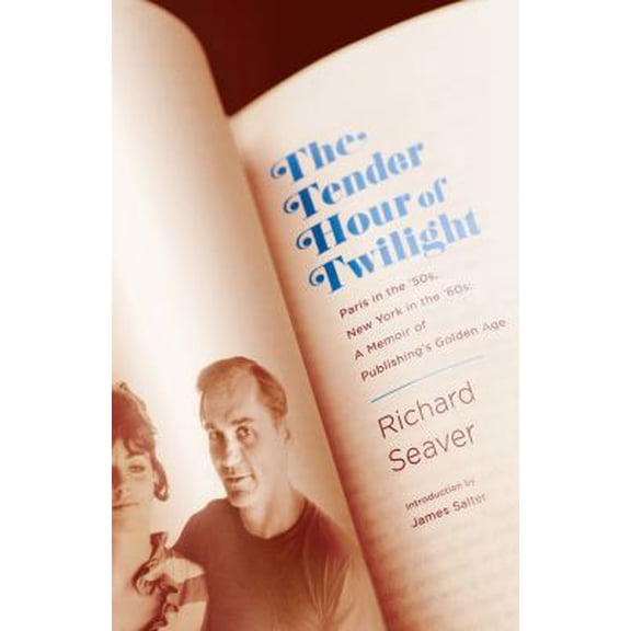 Pre-Owned The Tender Hour of Twilight: Paris in the '50s, New York in the '60s: A Memoir of Publishing's Golden Age (Hardcover) 0374273782 9780374273781