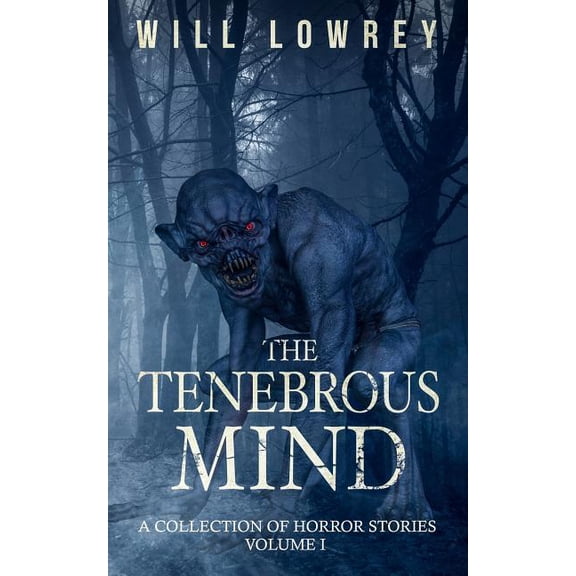 The Tenebrous Mind (Paperback) by Will Lowrey