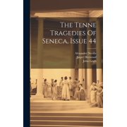 The Tenne Tragedies Of Seneca, Issue 44 Hardcover