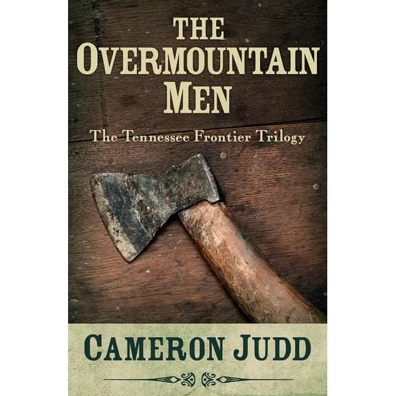 Tennessee Frontier Trilogy The Overmountain Men, Book 1, (Paperback)