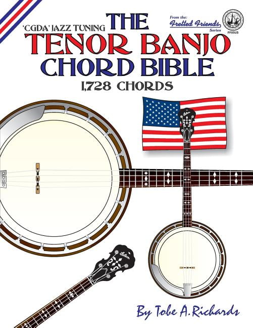 The Tenor Banjo Chord Bible: CGDA Standard 'Jazz' Tuning 1,728 Chords, (Paperback)