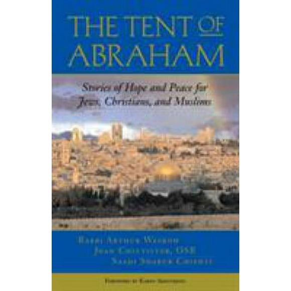 Pre-Owned The Tent of Abraham : Stories of Hope and Peace for Jews, Christians, and Muslims 9780807077290 Used
