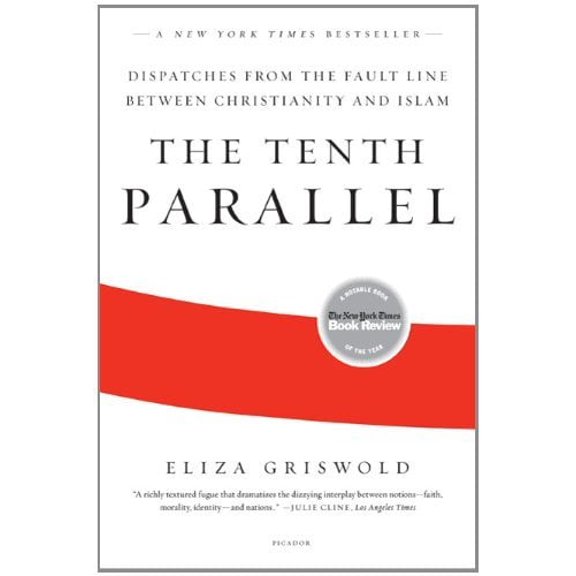 Pre-Owned The Tenth Parallel: Dispatches from the Fault Line Between Christianity and Islam