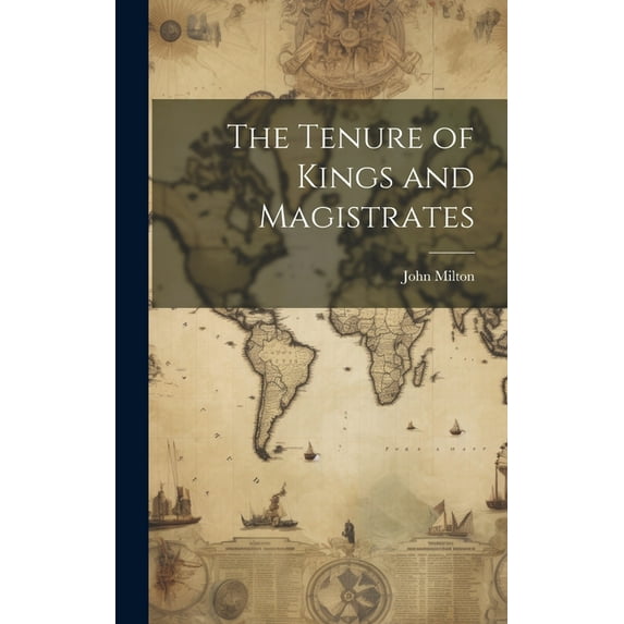 The Tenure of Kings and Magistrates (Hardcover)