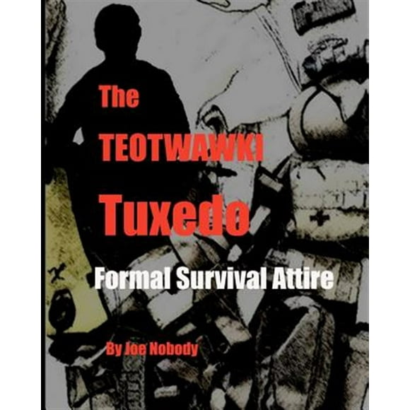 The Teotwawki Tuxedo