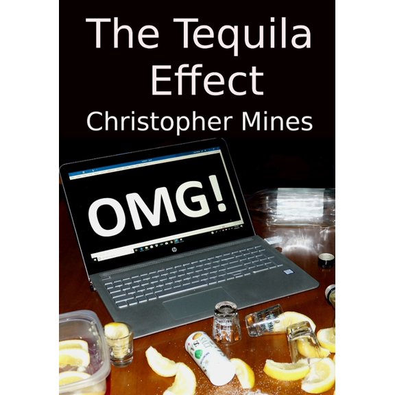 The Tequila Effect Paperback 1075848482 9781075848483 Christopher Mines