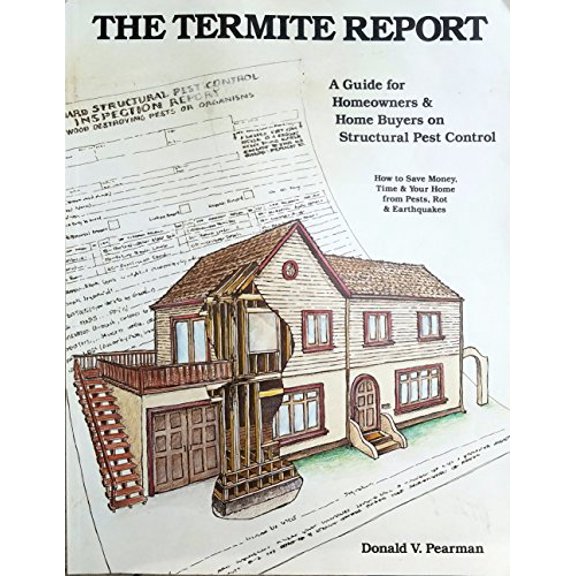 Pre-Owned The Termite Report: A Guide for Homeowners and Home Buyers on Structural Pest Control (Paperback) 0943743001 9780943743004