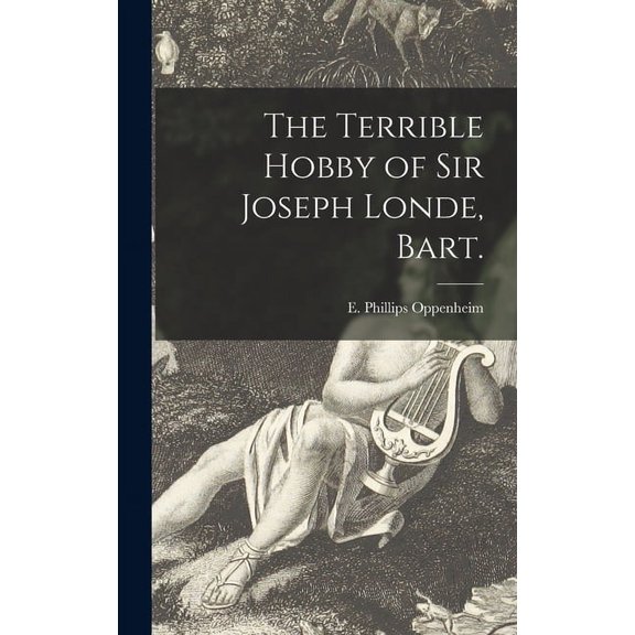 The Terrible Hobby of Sir Joseph Londe, Bart., (Hardcover)
