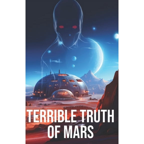 The Terrible Truth of Mars (Paperback)