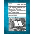 thumbnail image 1 of The Terrific Register; or, Record of Crimes, Judgments, Providences, and Calamities (Paperback), 1 of 1