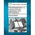 thumbnail image 1 of The Territorial Force: A Manual of Its Law, Organization and Administration. Paperback, 1 of 1