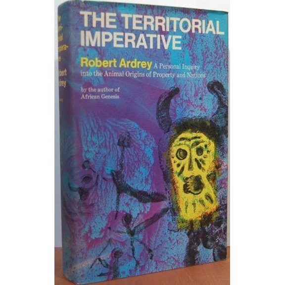Pre-Owned The Territorial Imperative: A Personal Inquiry into the Animal Origins of Property and Nations (Hardcover) 0689100159 9780689100154