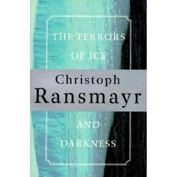 The Terrors of Ice and Darkness, (Paperback)
