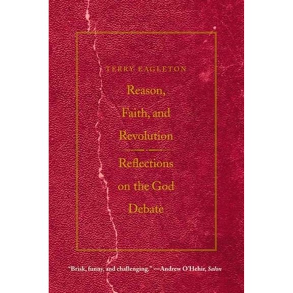 Pre-Owned Reason, Faith, & Revolution: Reflections on the God Debate (Paperback) 030016453X 9780300164534