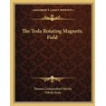 thumbnail image 1 of The Tesla Rotating Magnetic Field (Paperback), 1 of 1