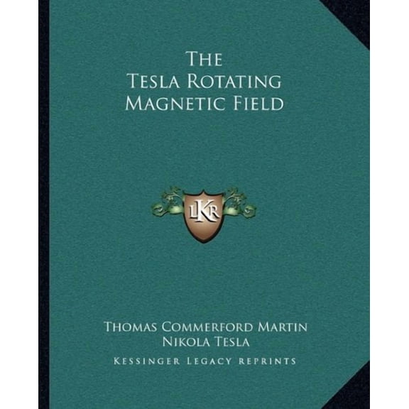 The Tesla Rotating Magnetic Field (Paperback)