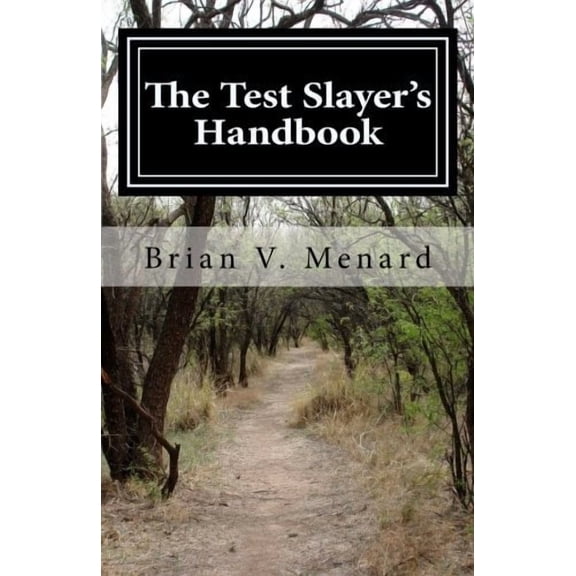 The Test Slayer's Handbook: "Unleash Your Inner Genius", (Paperback)