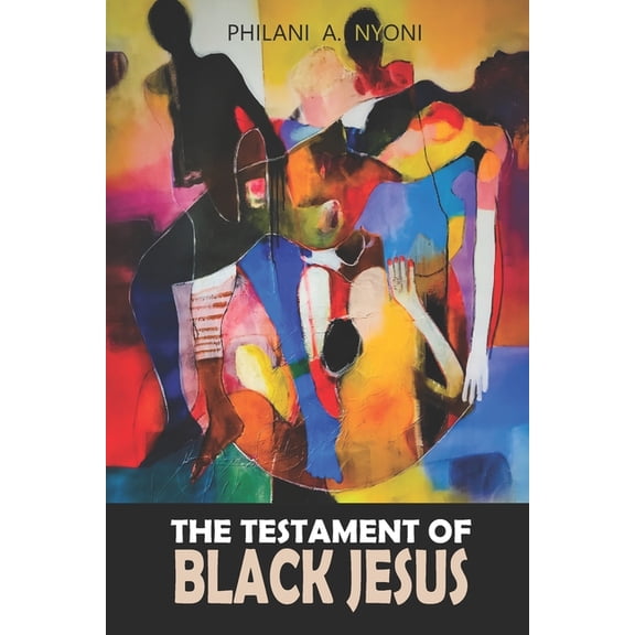 The Testament Of Black Jesus, (Paperback)