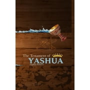 The Testament of Yashua Hebrew/English Gospels and Revelations, Hardcover