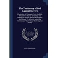 thumbnail image 1 of The Testimony of God Against Slavery : A Collection of Passages From the Bible: Which Show the Sin of Holding and Treating the Human Species As Property: With Notes: To Which Is Added the Testimony of the Civilized World Against Slavery (Paperback), 1 of 1