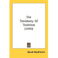 thumbnail image 1 of The Testimony Of Tradition (1890) (Paperback), 1 of 1