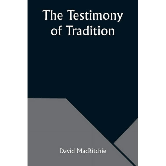 The Testimony of Tradition, (Paperback)