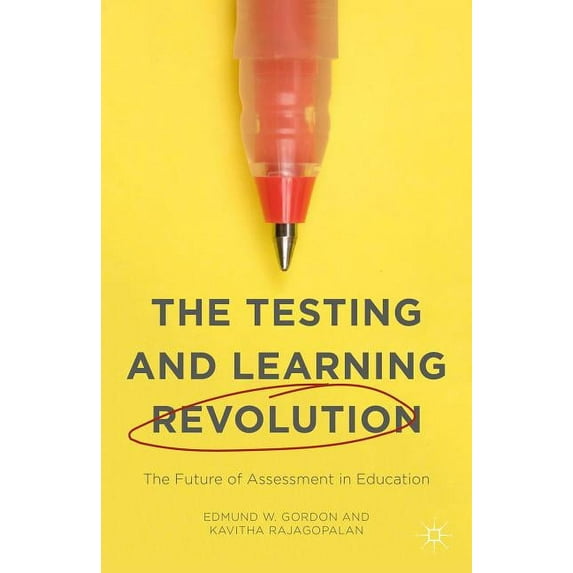 The Testing and Learning Revolution: The Future of Assessment in Education, (Hardcover)