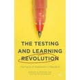 thumbnail image 1 of The Testing and Learning Revolution: The Future of Assessment in Education, (Paperback), 1 of 1
