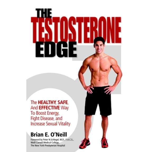 Pre-Owned The Testosterone Edge: The Healthy, Safe, and Effective Way to Boost Energy, Fight Disease, and Increase Sexual Vitality (Paperback) 1578262534 9781578262533