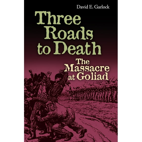 Texas Experience, Books Made Possible by Sarah '84 and Mark: Three Roads to Death : The Massacre at Goliad (Hardcover)