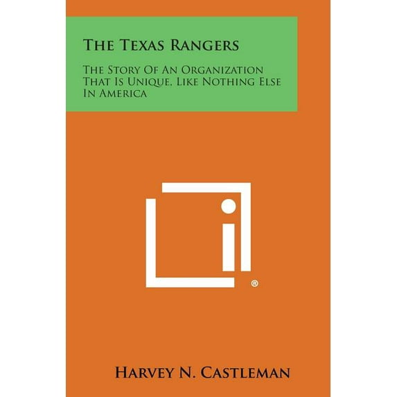 The Texas Rangers : The Story of an Organization That Is Unique, Like Nothing Else in America (Paperback)