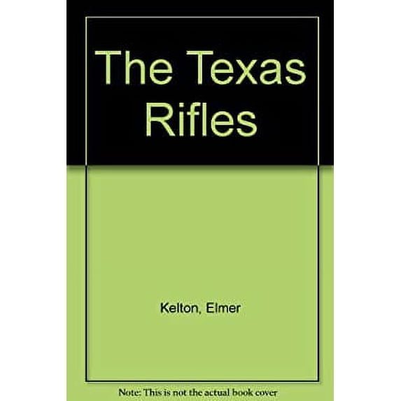 Pre-Owned The Texas Rifles (Paperback) 0441804489 9780441804481