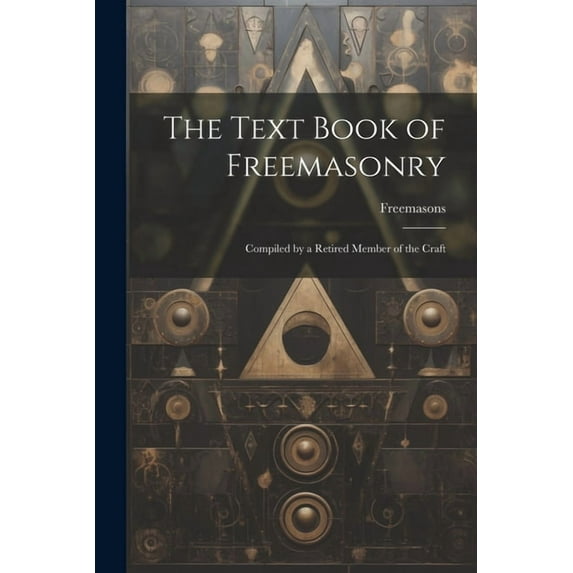 The Text Book of Freemasonry (Paperback)