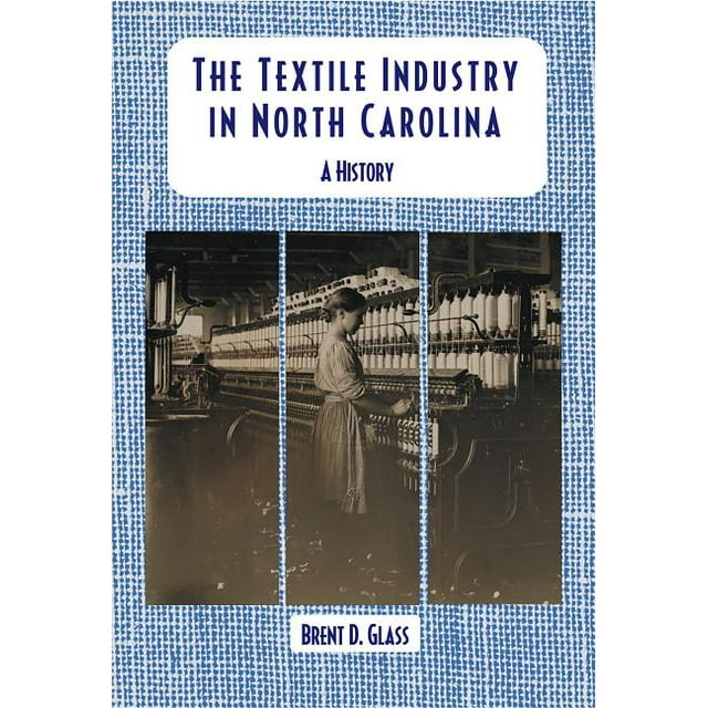 The Textile Industry in North Carolina (Paperback)