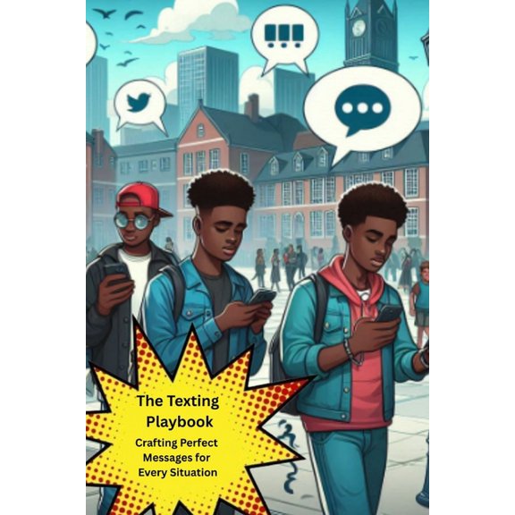 The Texting Playbook: Crafting Perfect Messages for Every Situation, (Paperback)
