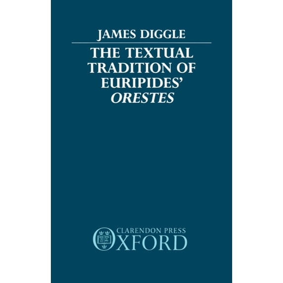 The Textual Tradition of Euripides' Orestes, (Hardcover)
