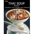 thumbnail image 1 of The Thai Soup Secret: Transform Your Health With ThaiLand, 1 of 1
