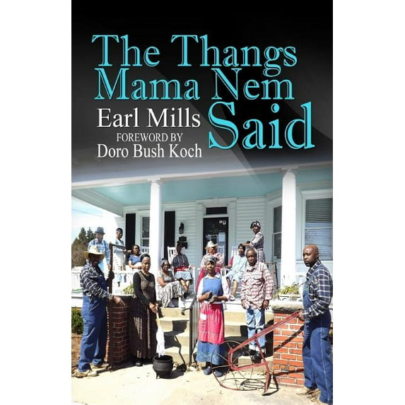 The Thangs Mama Nem Said (Paperback) by Earl Mills