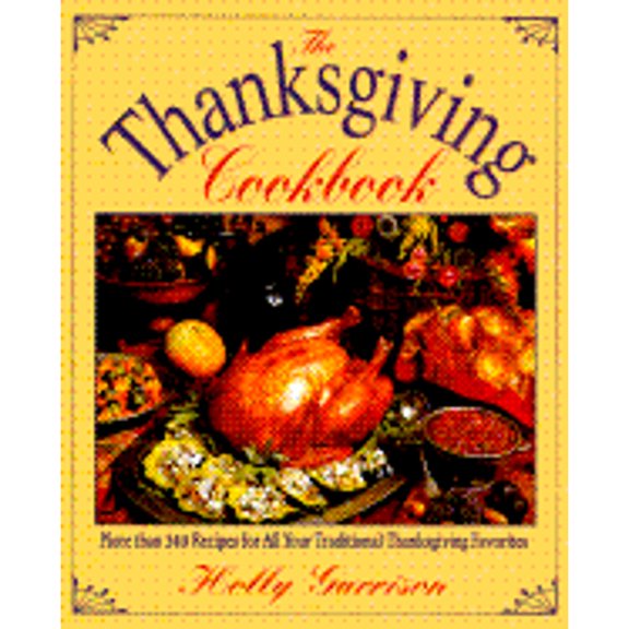 Pre-Owned The Thanksgiving Cookbook (Paperback) 002860377X 9780028603773
