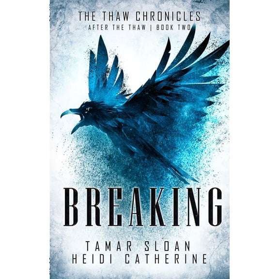 The Thaw Chronicles Breaking: Book 2 After the Thaw, Book 2, (Paperback)