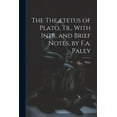 thumbnail image 1 of The Theætetus of Plato, Tr., With Intr. and Brief Notes, by F.a. Paley (Paperback), 1 of 1