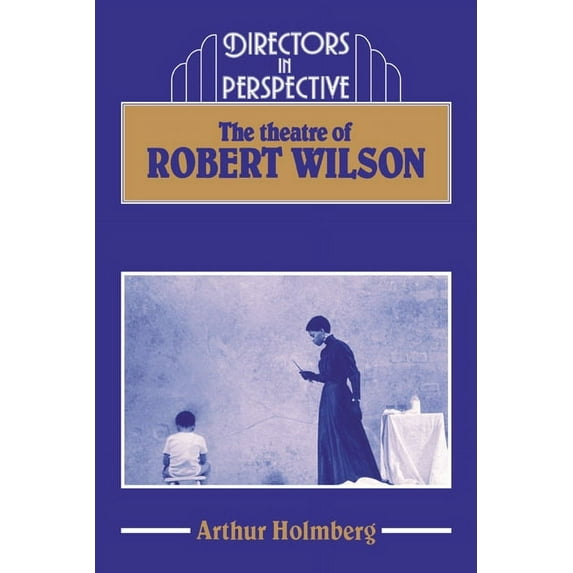 The Theatre of Robert Wilson