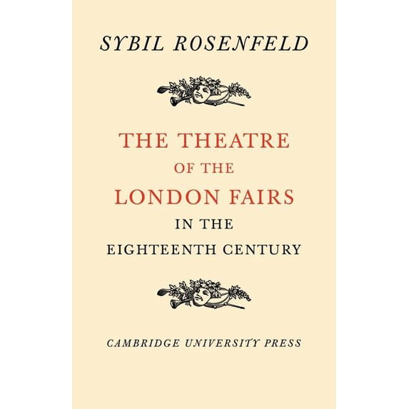 The Theatre of the London Fairs in the Eighteenth Century, (Paperback)