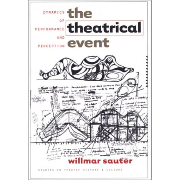 Pre-Owned The Theatrical Event : Dynamics of Performance and Perception 9780877457312 Used