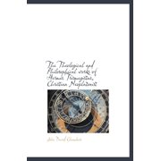 The Theological and Philosophical Works of Hermes Trismegistus, Christian Neoplatonist Hardcover