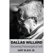 The Theology of Dallas Willard Paperback