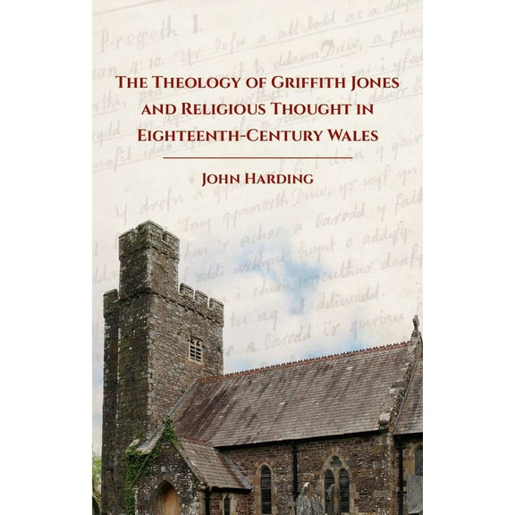 The Theology of Griffith Jones and Religious Thought in Eighteenth-Century Wales (Paperback)