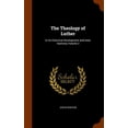thumbnail image 1 of The Theology of Luther: In Its Historical Development and Inner Harmony Volume 2, 1 of 1