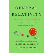 Theoretical Minimum General Relativity The Theoretical Minimum, Hardcover