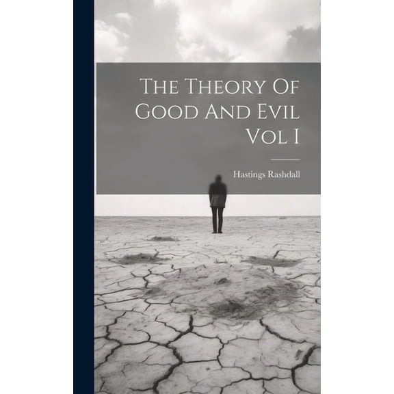 The Theory Of Good And Evil Vol I (Hardcover)
